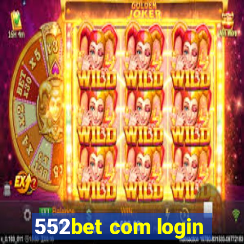 552bet com login